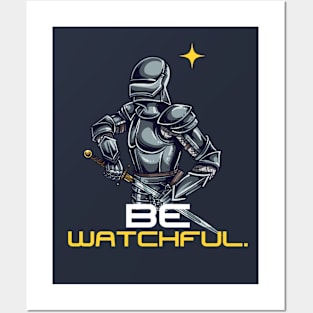 Be watchful Posters and Art